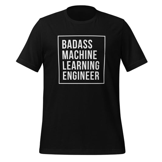 Product mockup photo of the Badass Machine Learning Engineer T Shirt (unisex) Black / M.