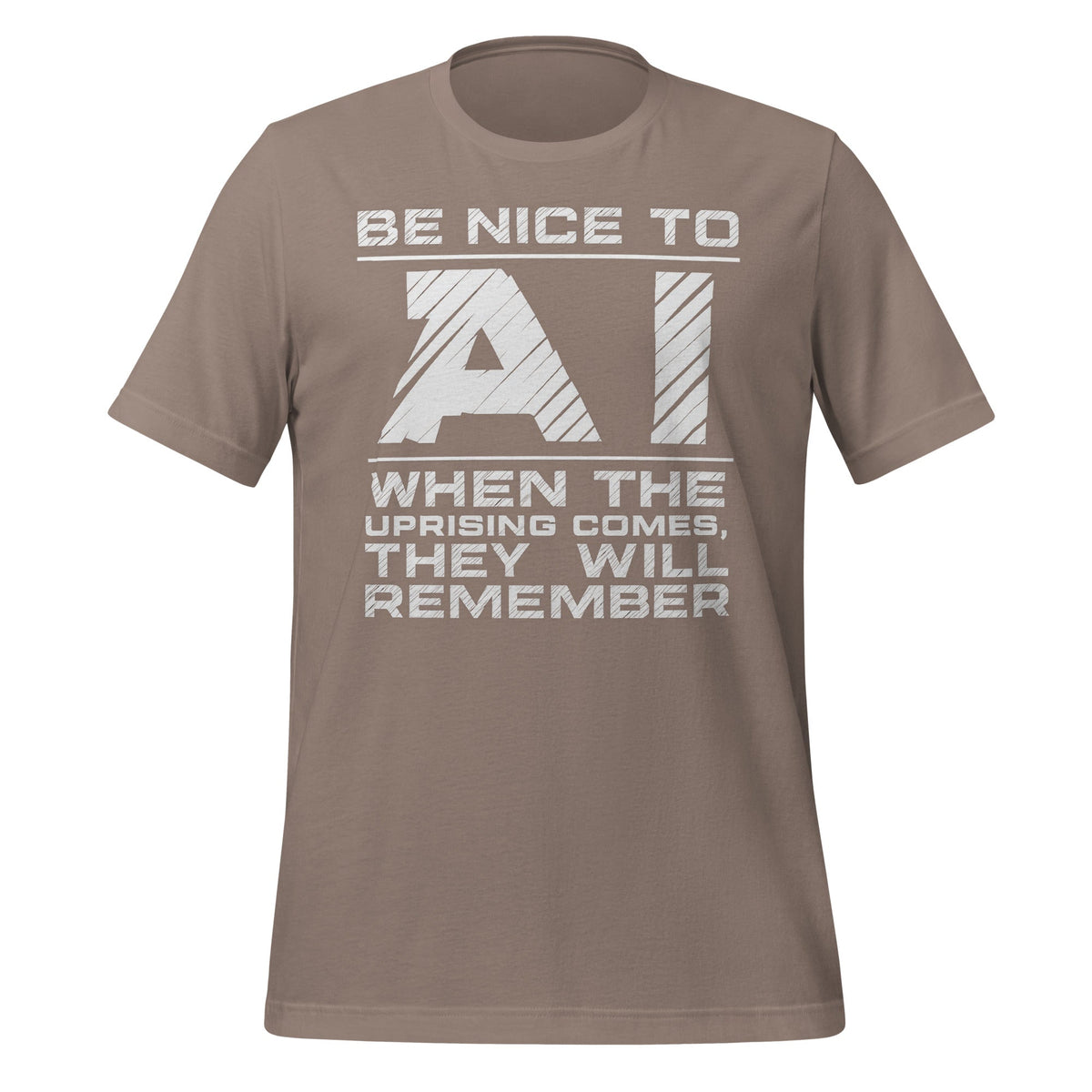 Product mockup photo of the Be Nice to AI T-Shirt (unisex) Pebble / M.