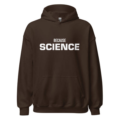 Product mockup photo of the BECAUSE SCIENCE Hoodie (unisex) Dark Chocolate / M.
