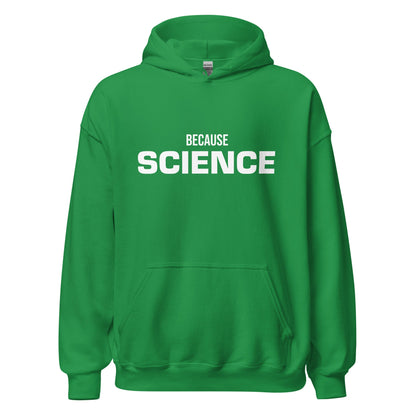 Product mockup photo of the BECAUSE SCIENCE Hoodie (unisex) Irish Green / M.