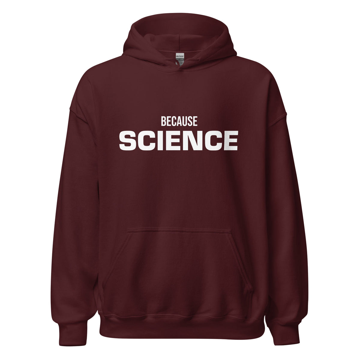 Product mockup photo of the BECAUSE SCIENCE Hoodie (unisex) Maroon / M.