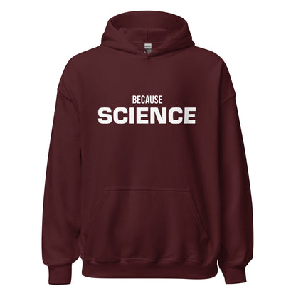 Product mockup photo of the BECAUSE SCIENCE Hoodie (unisex) Maroon / M.