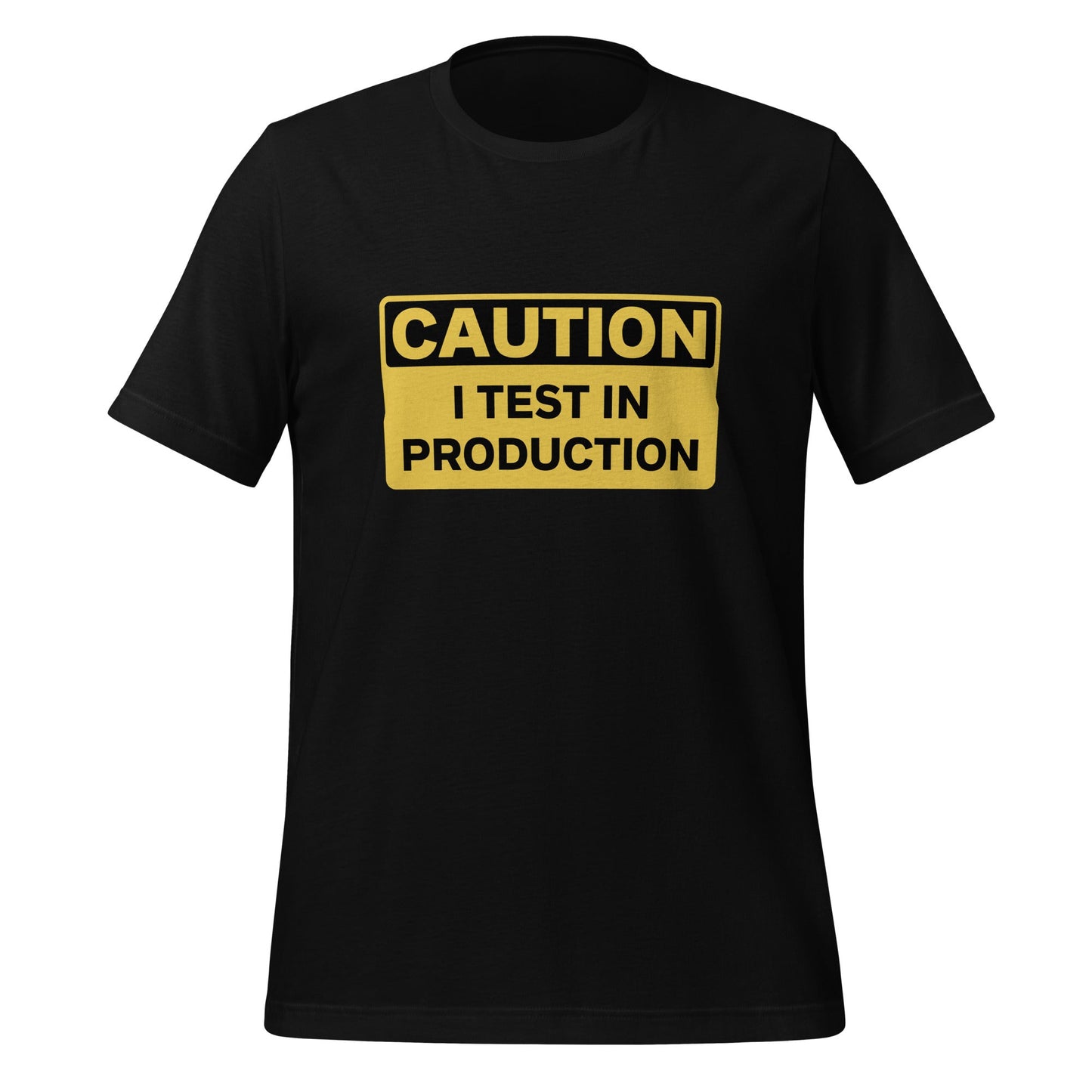 Product mockup photo of the CAUTION I Test in Production T Shirt (unisex) Black / M.