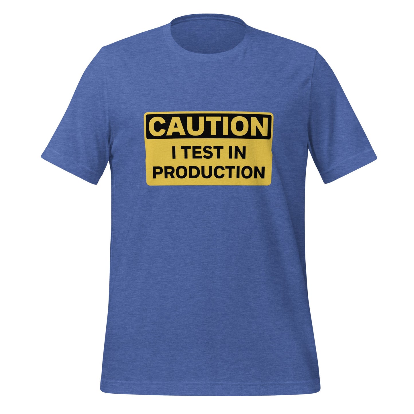 Product mockup photo of the CAUTION I Test in Production T Shirt (unisex) Heather True Royal / M.