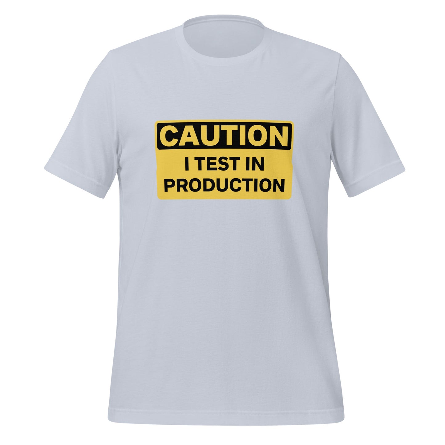 Product mockup photo of the CAUTION I Test in Production T Shirt (unisex) Light Blue / M.