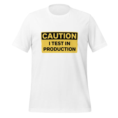 Product mockup photo of the CAUTION I Test in Production T Shirt (unisex) White / M.