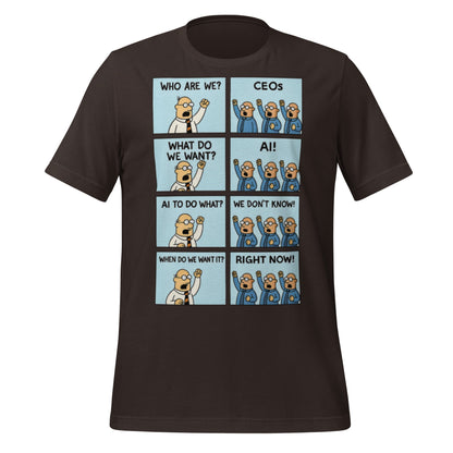 Image of the CEOs Want AI Now T-Shirt (unisex) Brown / M.