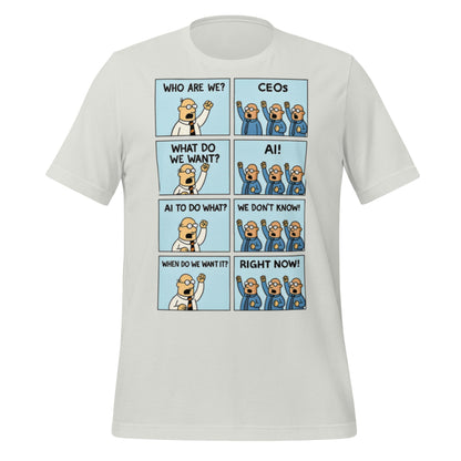 Image of the CEOs Want AI Now T-Shirt (unisex) Silver / M.