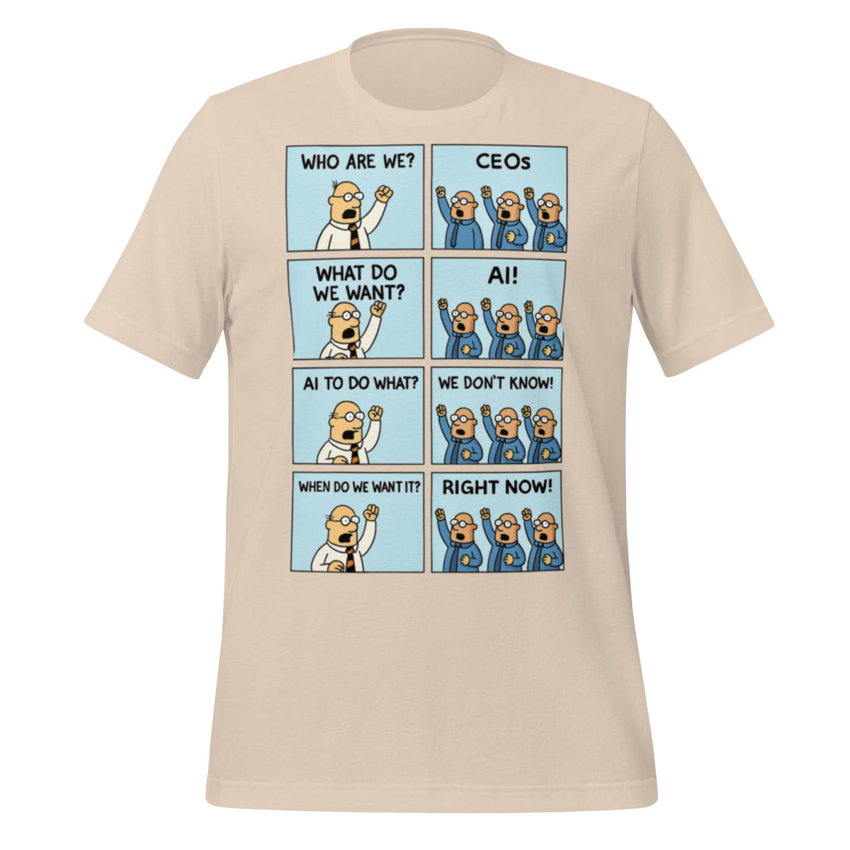 Image of the CEOs Want AI Now T-Shirt (unisex) Soft Cream / M.
