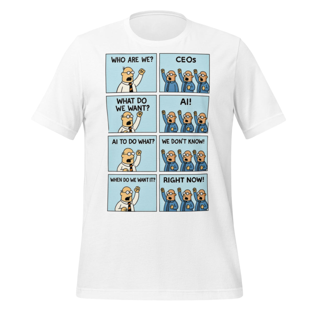 Image of the CEOs Want AI Now T-Shirt (unisex) White / M.