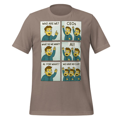 Image of the CEOs Want AI T-Shirt (unisex) Pebble / M.