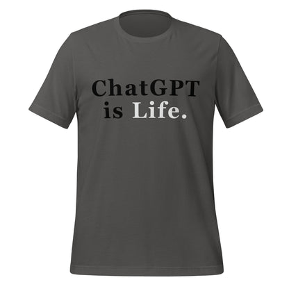 Product mockup photo of the ChatGPT is Life T Shirt (unisex) Asphalt / M.