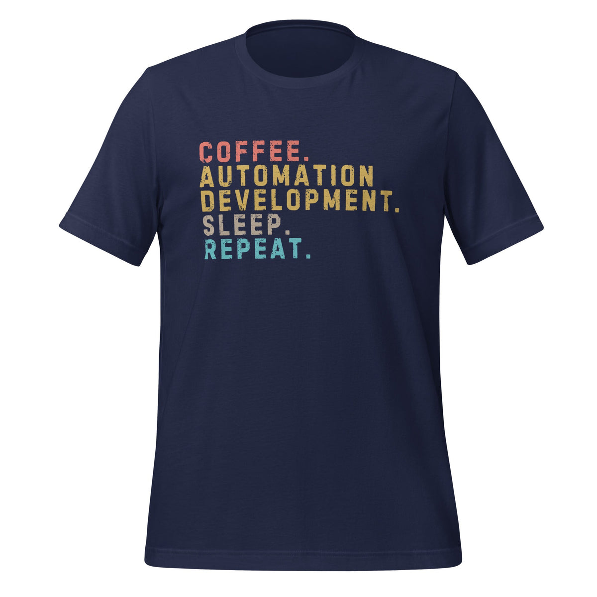Image of the Coffee. Automation Development. Sleep. Repeat. T-Shirt (unisex) Navy / M.