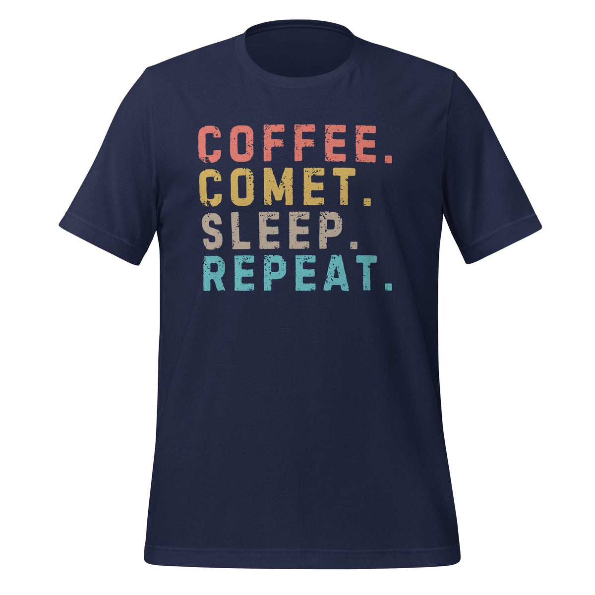 Image of the Coffee. Comet. Sleep. Repeat. T-Shirt (unisex) Navy / M.
