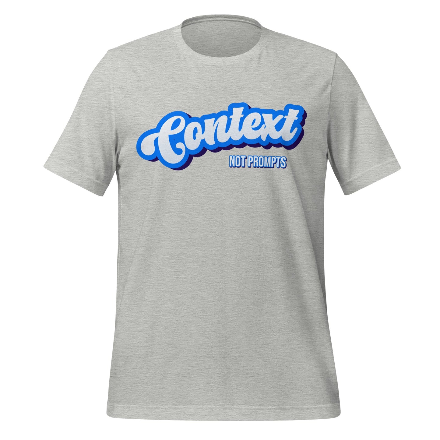 Mockup image of the Context NOT Prompts T Shirt (unisex) Athletic Heather / M.