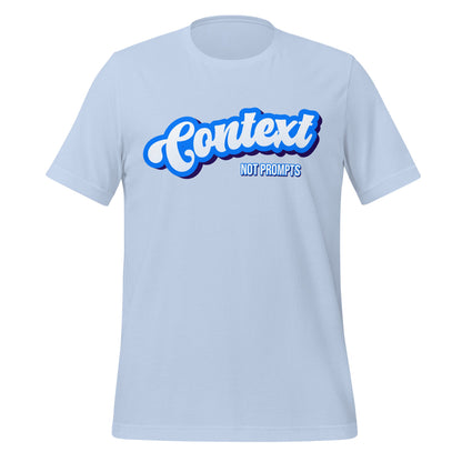 Mockup image of the Context NOT Prompts T Shirt (unisex) Baby Blue / M.