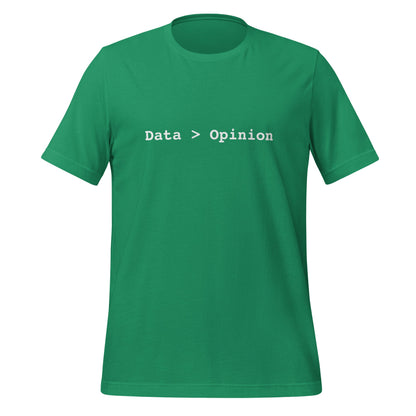 Product mockup photo of the Data > Opinion T Shirt (unisex) Kelly / M.