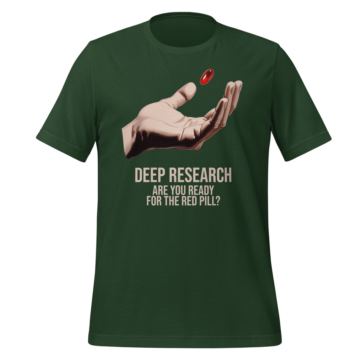 Product mockup photo of the Deep Research Red Pill T Shirt (unisex) Forest / M.