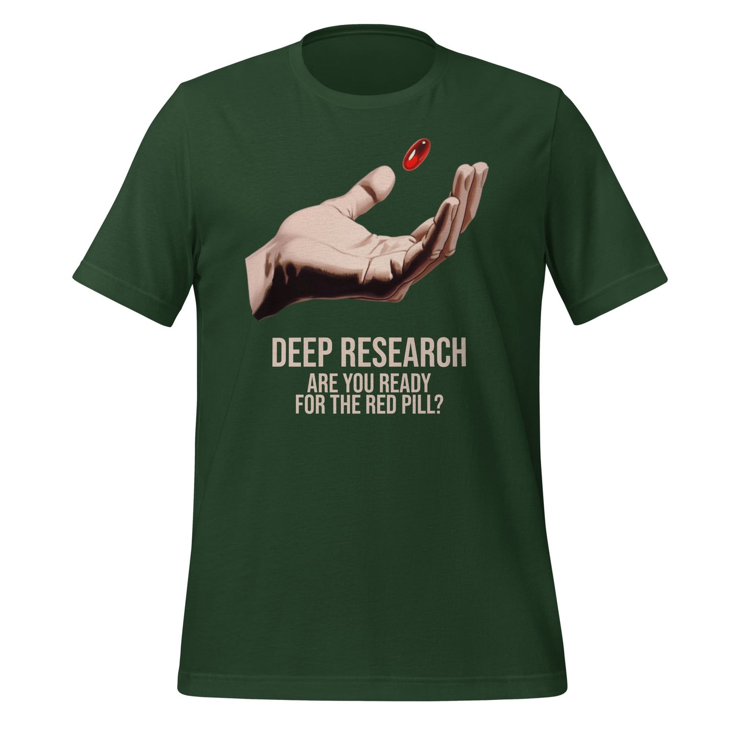 Product mockup photo of the Deep Research Red Pill T Shirt (unisex) Forest / M.