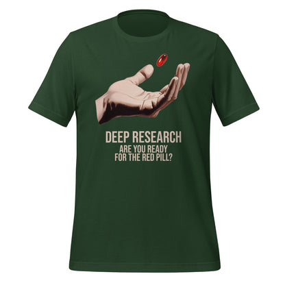 Product mockup photo of the Deep Research Red Pill T Shirt (unisex) Forest / M.