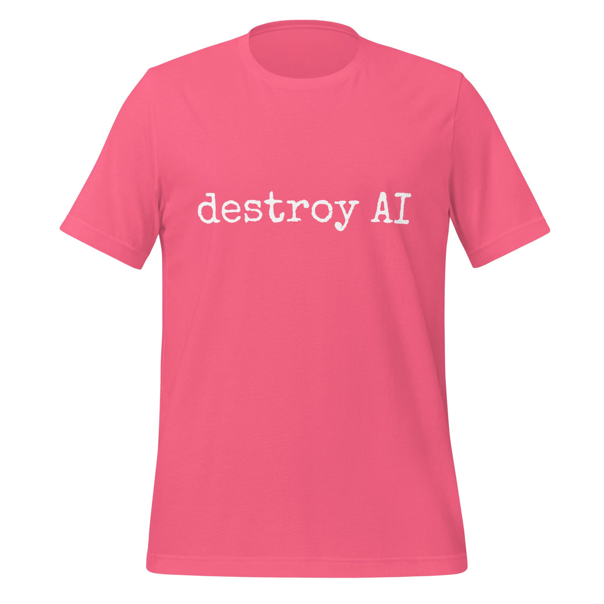 Image of the destroy AI T-Shirt (unisex) Charity Pink / M.