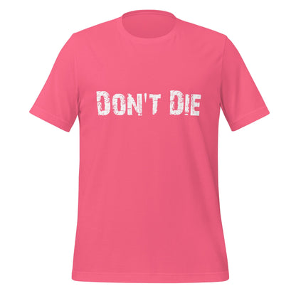 Product mockup photo of the Don’t Die Distressed T Shirt (unisex) Charity Pink / M.