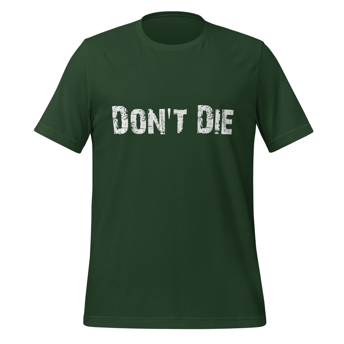 Product mockup photo of the Don’t Die Distressed T Shirt (unisex) Forest / M.