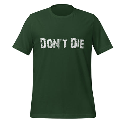 Product mockup photo of the Don’t Die Distressed T Shirt (unisex) Forest / M.