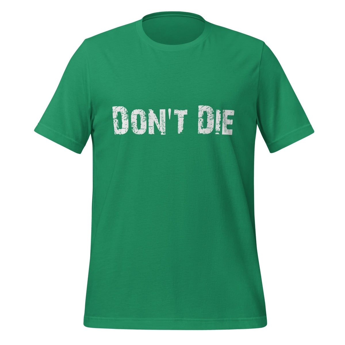 Product mockup photo of the Don’t Die Distressed T Shirt (unisex) Kelly / M.