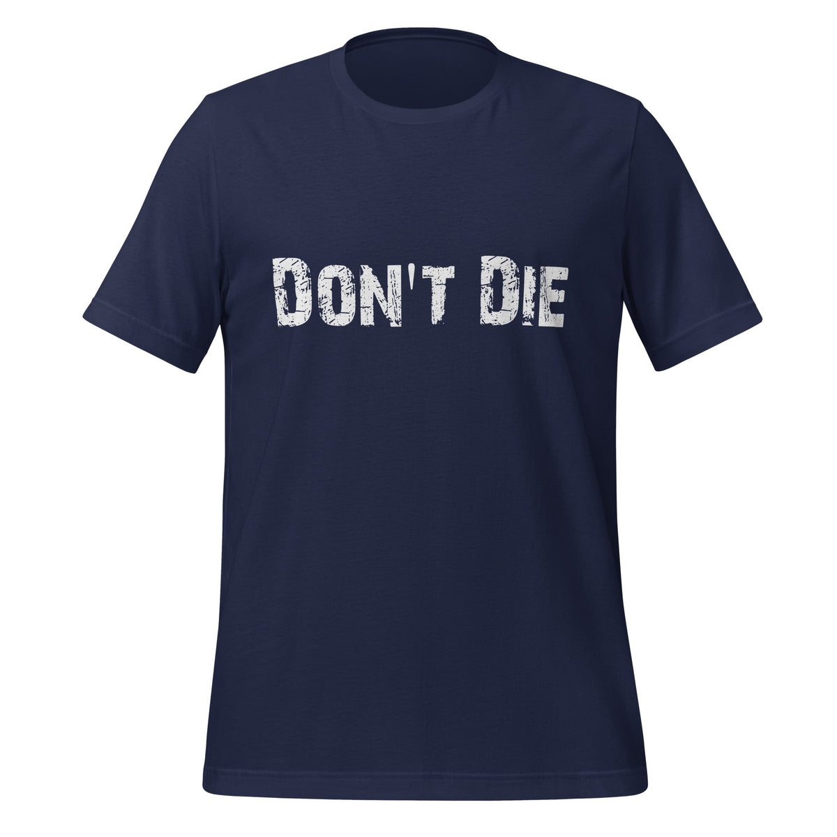 Product mockup photo of the Don’t Die Distressed T Shirt (unisex) Navy / M.