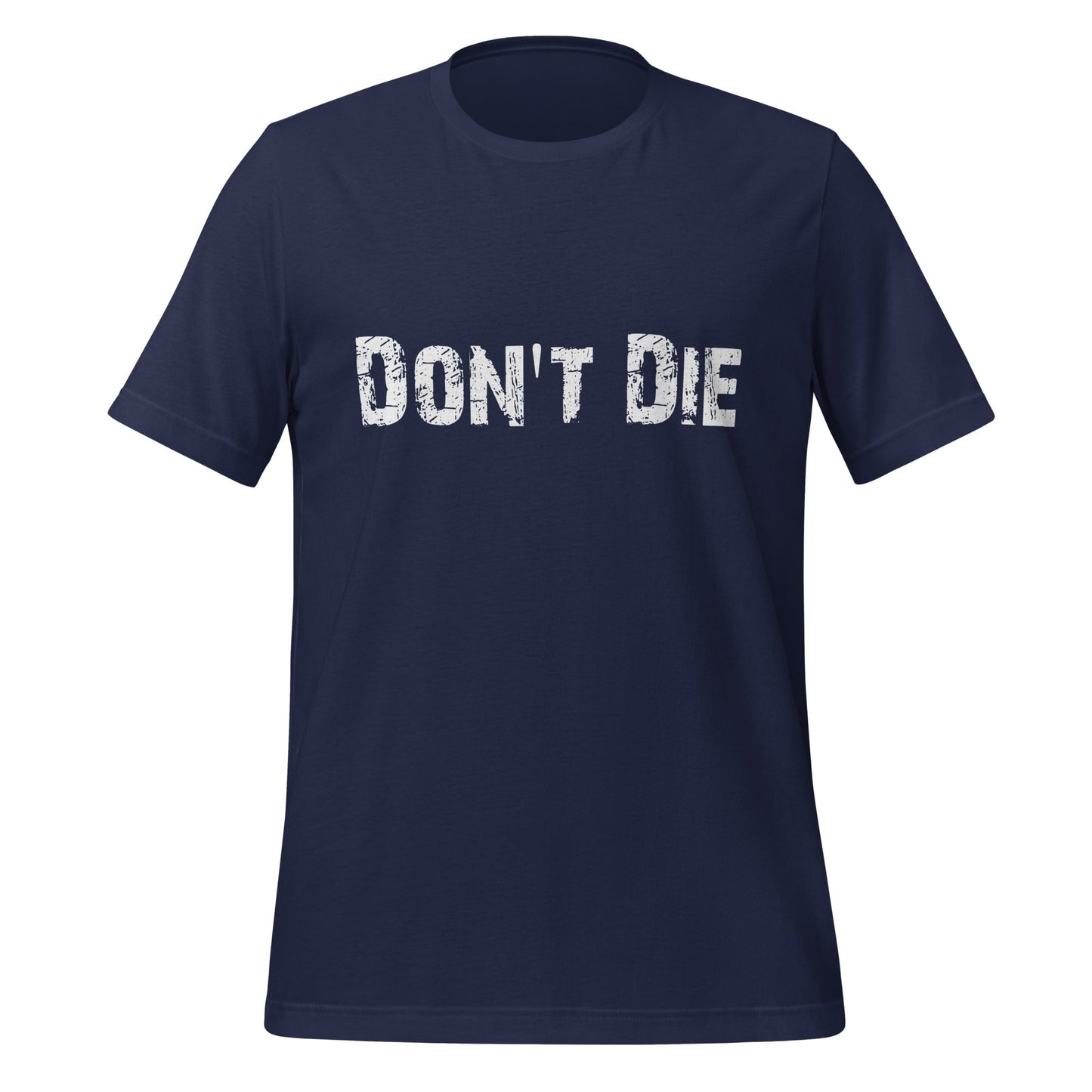 Product mockup photo of the Don’t Die Distressed T Shirt (unisex) Navy / M.
