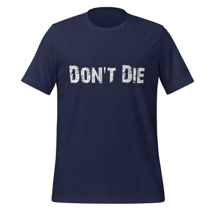 Product mockup photo of the Don’t Die Distressed T Shirt (unisex) Navy / M.