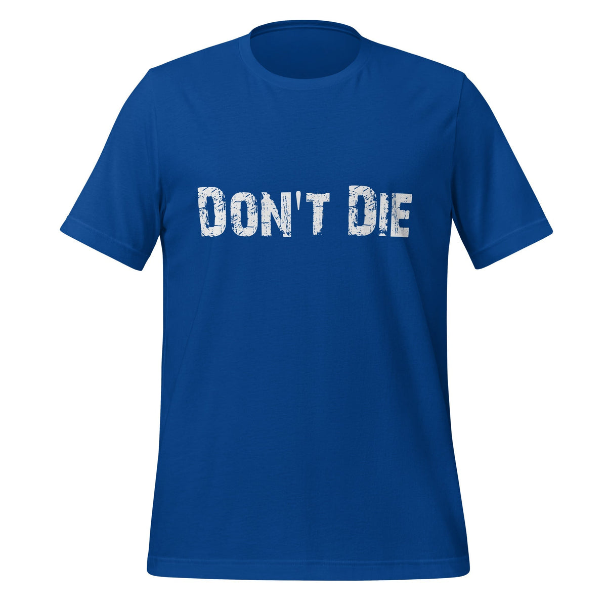 Product mockup photo of the Don’t Die Distressed T Shirt (unisex) True Royal / M.