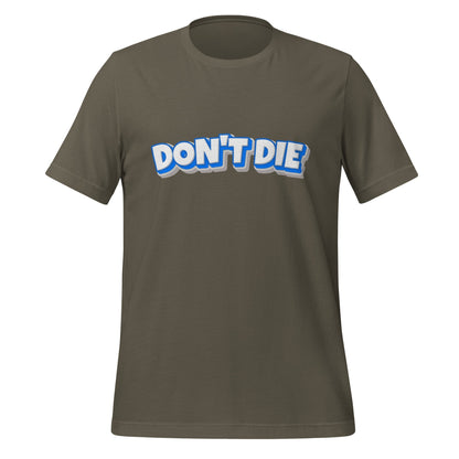 Product mockup photo of the DON’T DIE T Shirt (unisex) Army / M.