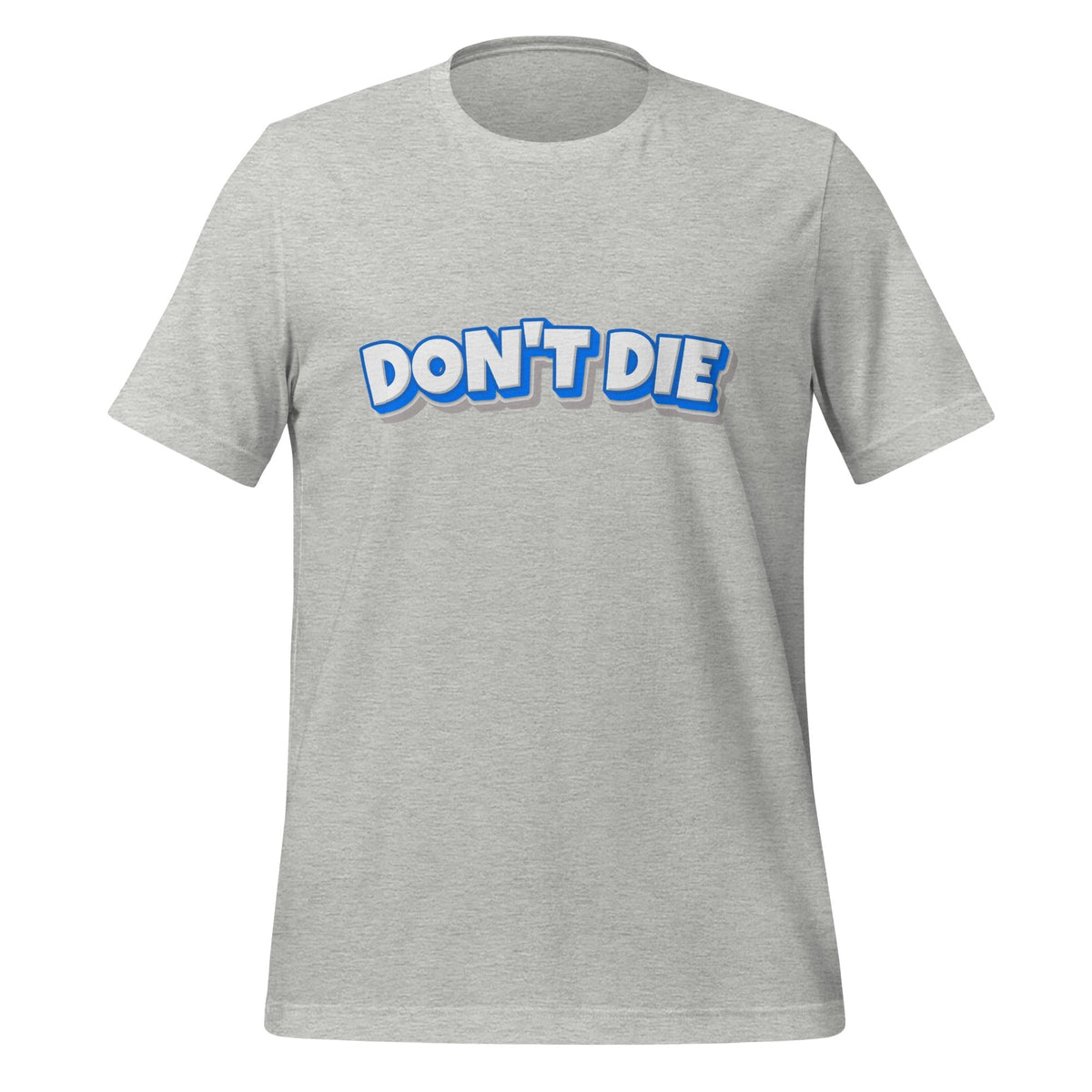 Product mockup photo of the DON’T DIE T Shirt (unisex) Athletic Heather / M.
