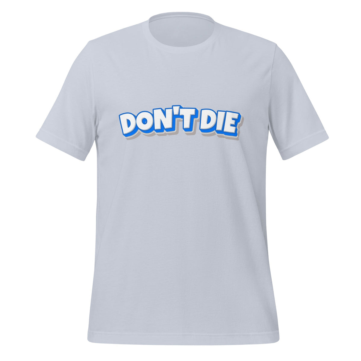 Product mockup photo of the DON’T DIE T Shirt (unisex) Light Blue / M.