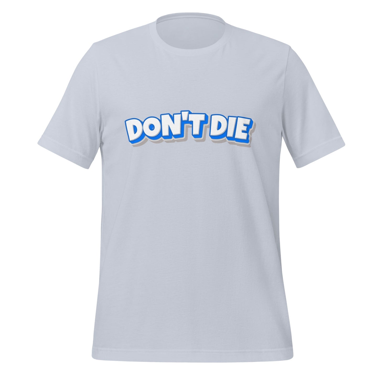 Product mockup photo of the DON’T DIE T Shirt (unisex) Light Blue / M.