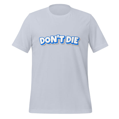 Product mockup photo of the DON’T DIE T Shirt (unisex) Light Blue / M.