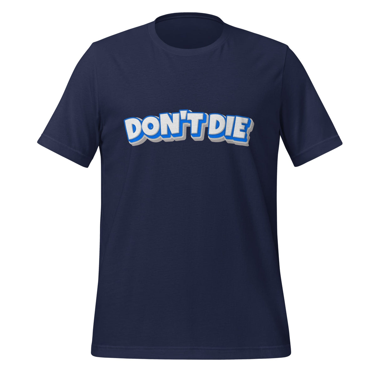 Product mockup photo of the DON’T DIE T Shirt (unisex) Navy / M.