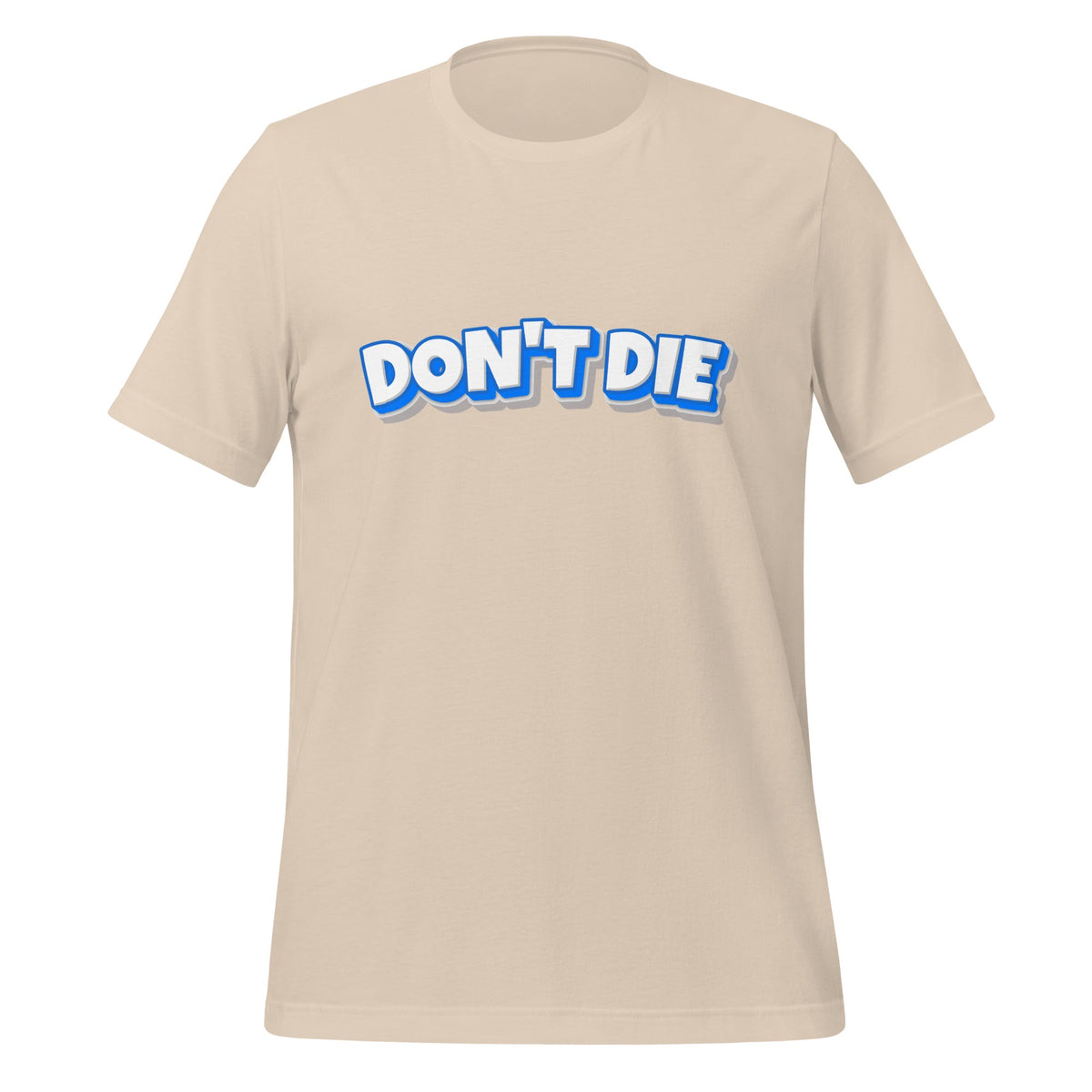 Product mockup photo of the DON’T DIE T Shirt (unisex) Soft Cream / M.
