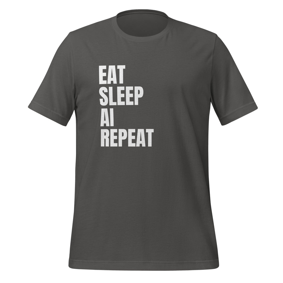 Product mockup photo of the EAT SLEEP AI REPEAT T Shirt 1 (unisex) Asphalt / M.