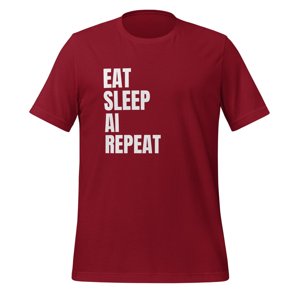 Product mockup photo of the EAT SLEEP AI REPEAT T Shirt 1 (unisex) Cardinal / M.