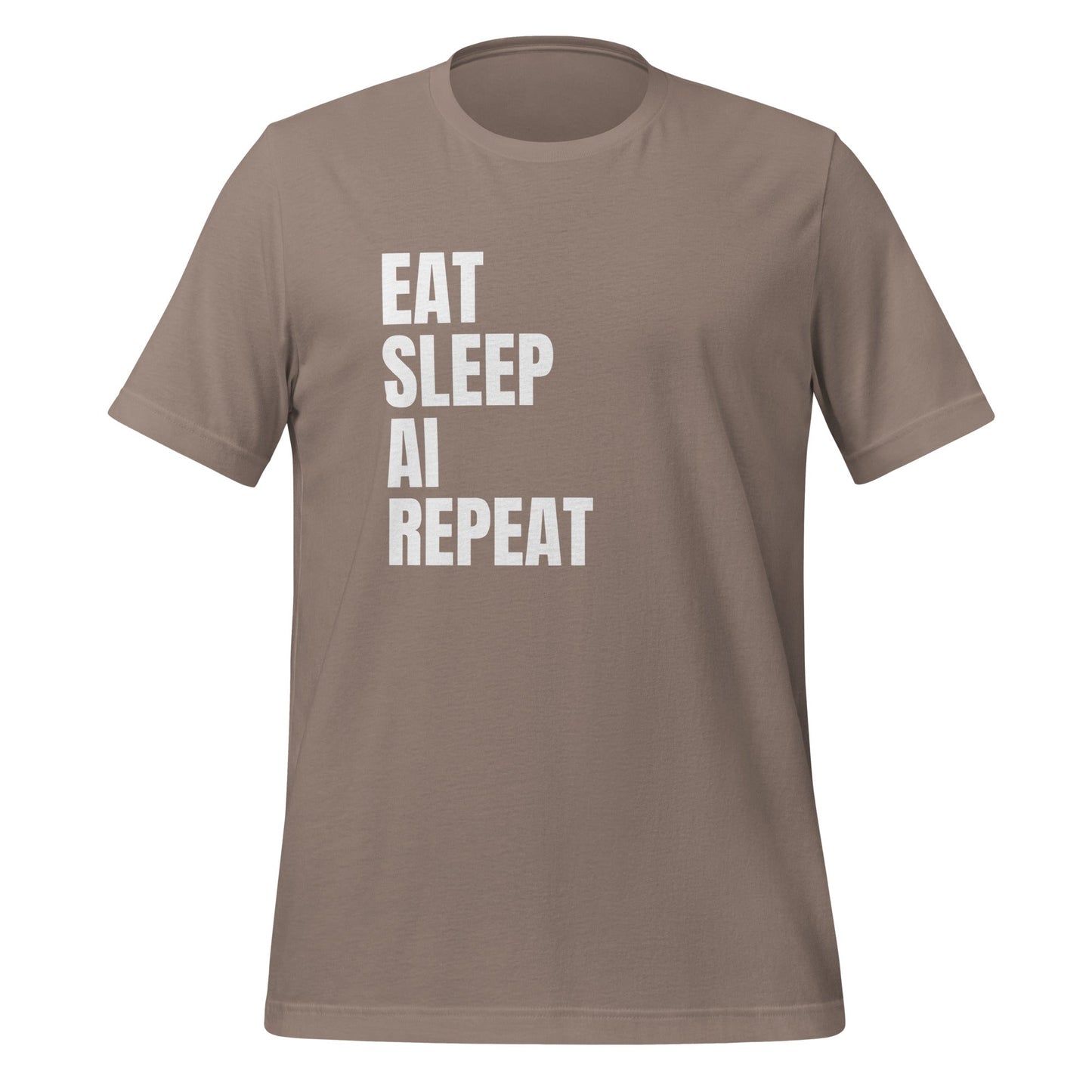 Product mockup photo of the EAT SLEEP AI REPEAT T Shirt 1 (unisex) Pebble / M.