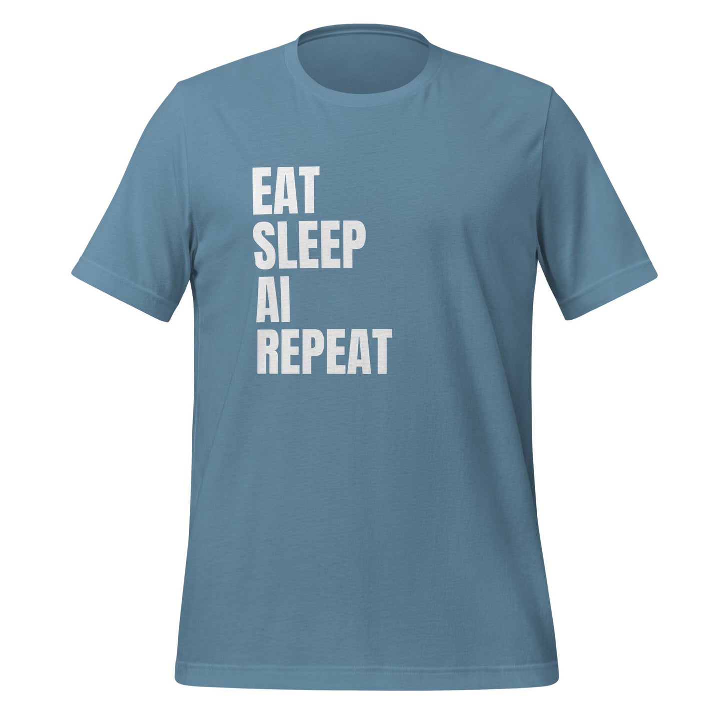 Product mockup photo of the EAT SLEEP AI REPEAT T Shirt 1 (unisex) Steel Blue / M.
