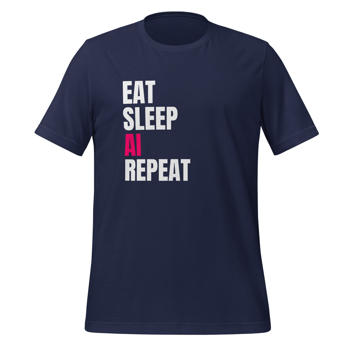 Product mockup photo of the EAT SLEEP AI REPEAT T Shirt 2 (unisex) Navy / M.