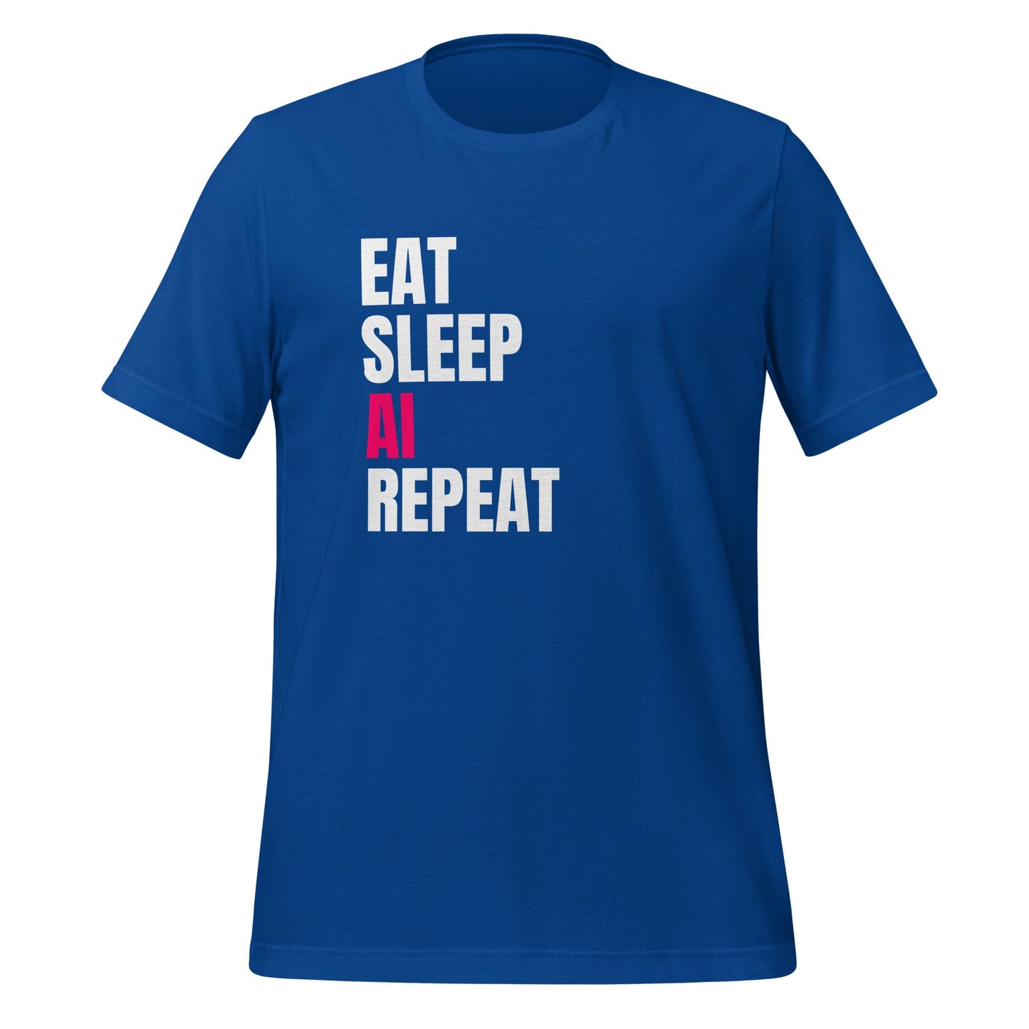 Product mockup photo of the EAT SLEEP AI REPEAT T Shirt 2 (unisex) True Royal / M.