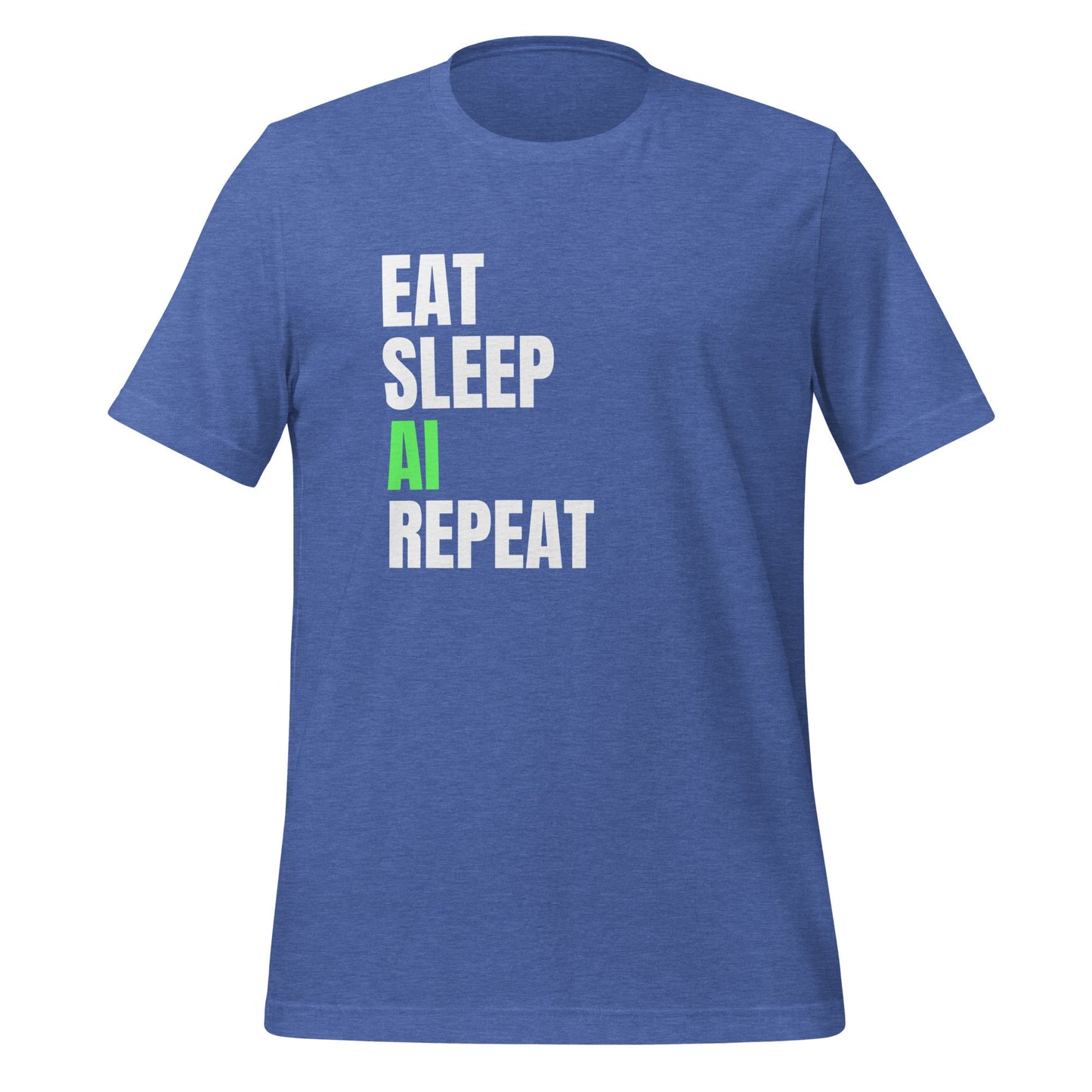 Product mockup photo of the EAT SLEEP AI REPEAT T Shirt 4 (unisex) Heather True Royal / M.