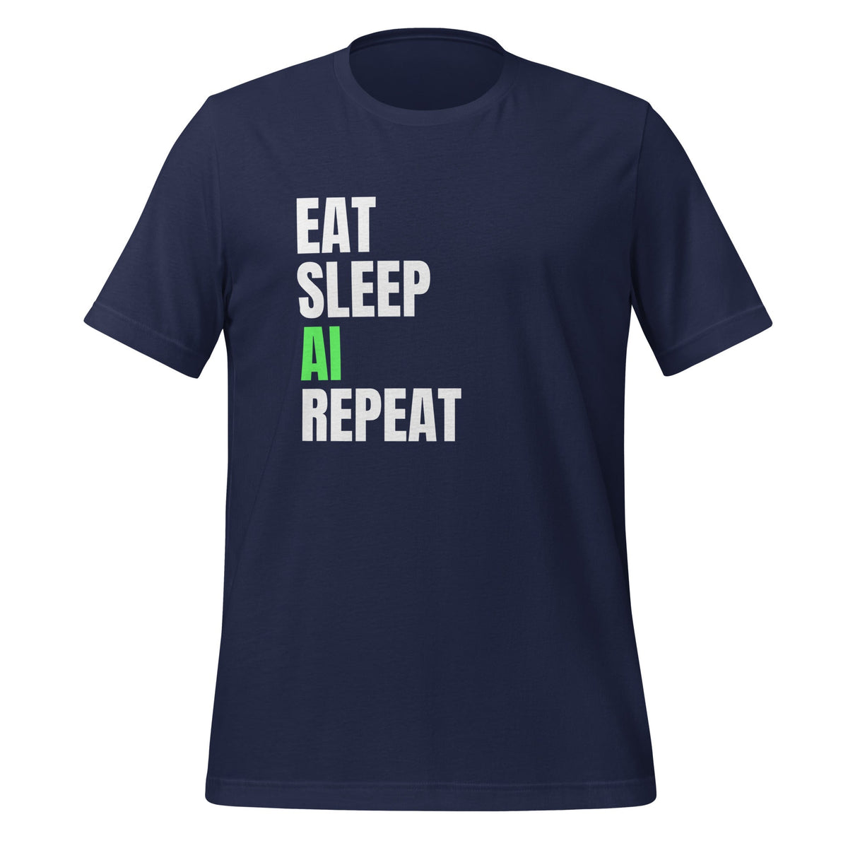 Product mockup photo of the EAT SLEEP AI REPEAT T Shirt 4 (unisex) Navy / M.