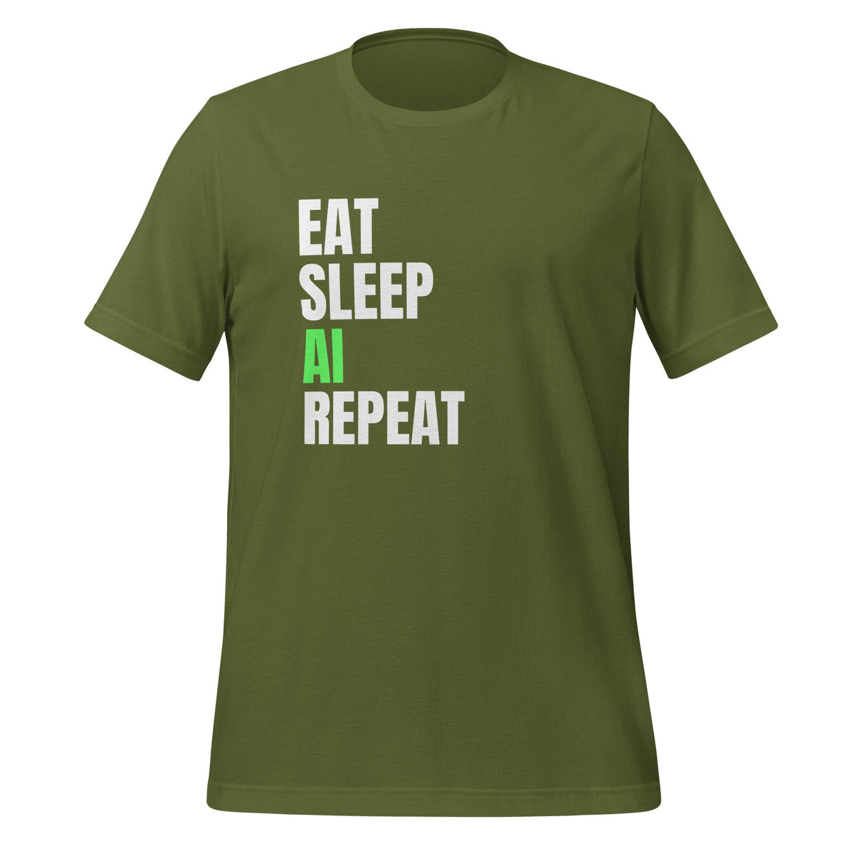 Product mockup photo of the EAT SLEEP AI REPEAT T Shirt 4 (unisex) Olive / M.