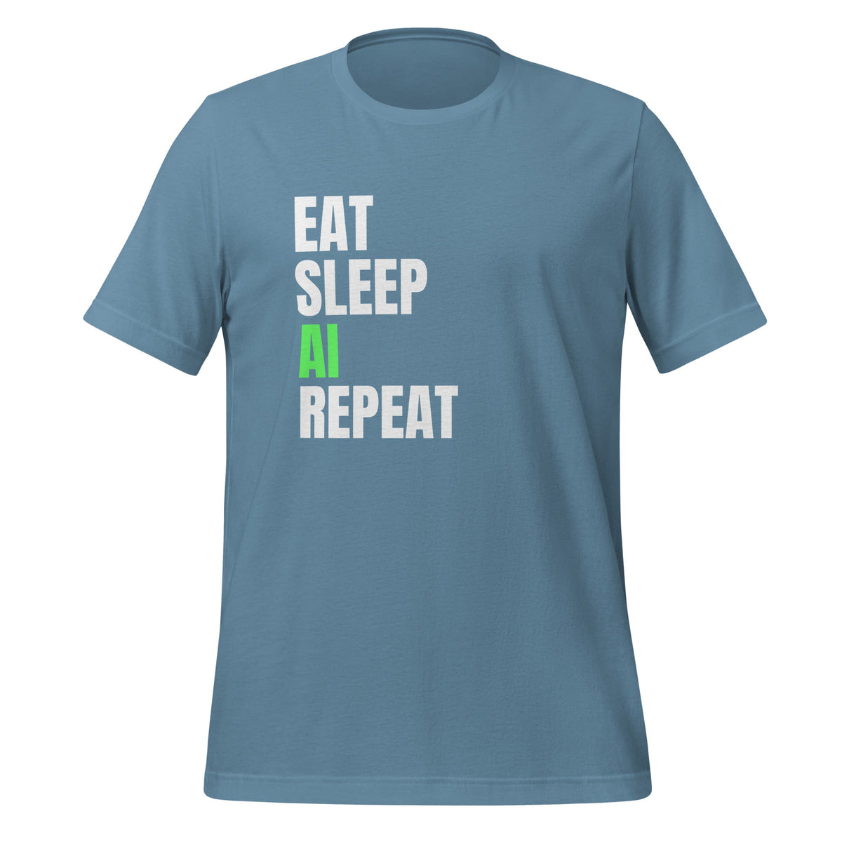 Product mockup photo of the EAT SLEEP AI REPEAT T Shirt 4 (unisex) Steel Blue / M.